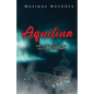 Aquilina (or, The Confession Of Hatifari Maforimbo) - Paperback