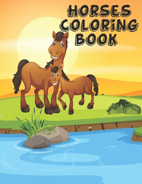 Horses Coloring Book: The Horse Lover's Coloring Book - Paperback