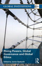 Rising Powers, Global Governance and Global Ethics - Paperback