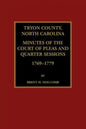 Tryon County, North Carolina Minutes of the Court of Pleas and Quarter Sessions, 1769-1779 - Paperback