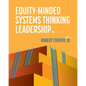 Equity-Minded Systems Thinking Leadership - Paperback
