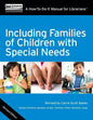 Including Families of Children with Special Needs: A How-To-Do-It Manual for Librarians - Paperback