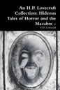 An H.P. Lovecraft Collection: Hideous Tales of Horror and the Macabre - - Paperback