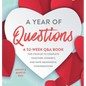 A Year of Questions: A 52-Week Q&A Book for Couples to Complete Together, Connect, and Have Meaningful Conversations - Hardcover