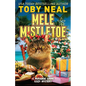 Mele Mistletoe: Cat Christmas Humor Mystery - Paperback