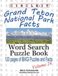 Circle It, Grand Teton National Park Facts, Word Search, Puzzle Book - Paperback