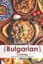 The Flavors of Bulgarian Cooking: Cookbook from the Depth of the Balkans - Paperback