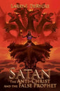 Satan the Anti-Christ and the False Prophet - Paperback