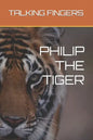 Philip the Tiger - Paperback