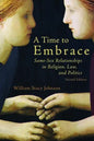 A Time to Embrace: Same-Sex Relationships in Religion, Law, and Politics, 2nd Edition - Paperback