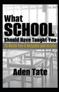 What School Should Have Taught You: 75 Skills You'll Actually Use in Life - Paperback