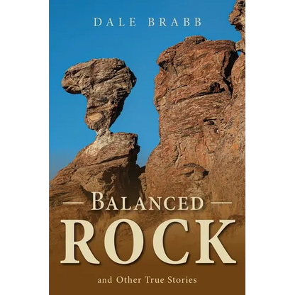 Balanced Rock and Other True Stories - Paperback