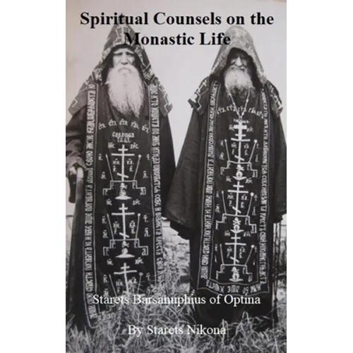 Spiritual Counsels on the Monastic Life: Starets Barsanuphius of Optina - Paperback