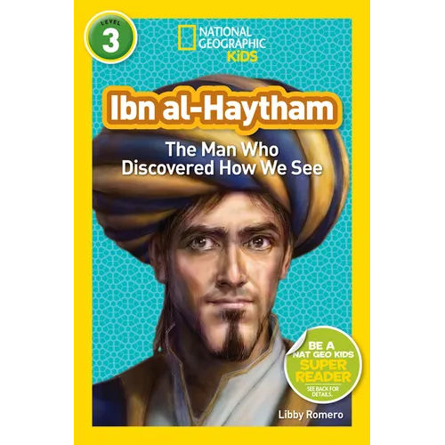 Ibn Al-Haytham (National Geographic Kids Readers, Level 3): The Man Who Discovered How We See - Library Binding