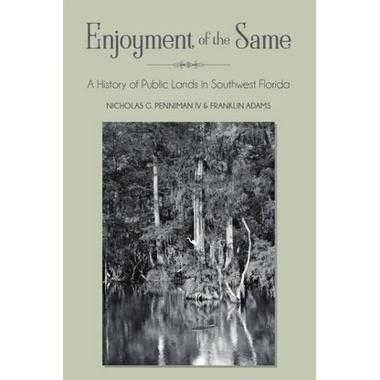 Enjoyment of the Same: A History of Public Lands in Southwest Florida - Paperback