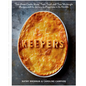 Keepers: Two Home Cooks Share Their Tried-And-True Weeknight Recipes and the Secrets to Happiness in the Kitchen: A Cookbook - Hardcover