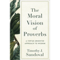 Moral Vision of Proverbs - Hardcover
