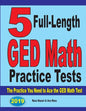 5 Full-Length GED Math Practice Tests: The Practice You Need to Ace the GED Math Test - Paperback