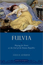Fulvia: Playing for Power at the End of the Roman Republic - Paperback