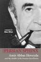 The Persian Sphinx: Amir Abbas Hoveyda and the Riddle of the Iranian Revolution - Paperback