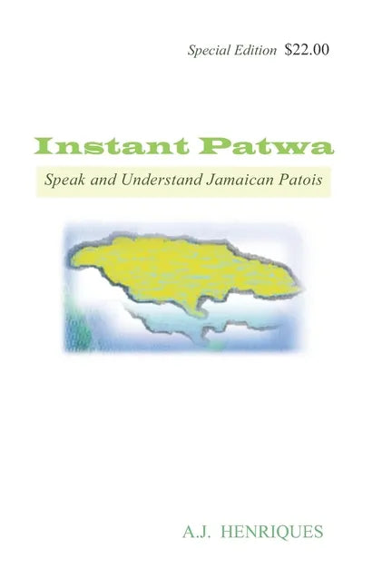 Instant Patwa: Speak and Understand Jamaican Patois - Paperback