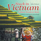 Stuck in Vietnam - Culture Book for Kids Children's Geography & Culture Books - Paperback