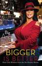 Bigger Is Better: Real Life Wisdom from the No-Drama Mama - Paperback