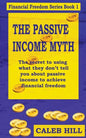 The Passive Income Myth: The secret to using what they don't tell you about passive income to gain financial freedom - Paperback