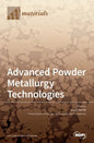 Advanced Powder Metallurgy Technologies - Hardcover