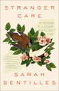 Stranger Care: A Memoir of Loving What Isn't Ours - Paperback