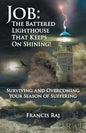 Job: the Battered Lighthouse That Keeps on Shining!: Surviving and Overcoming Your Season of Suffering - Paperback