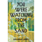 You Were Watching from the Sand - Paperback