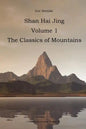 Shan Hai Jing. 1. Classics of Mountains - Paperback