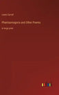 Phantasmagoria and Other Poems: in large print - Hardcover