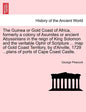 The Guinea or Gold Coast of Africa, Formerly a Colony of Axumites or Ancient Abyssinians in the Reign of King Solomon and the Veritable Ophir of Scrip - Paperback