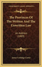 The Provinces Of The Written And The Unwritten Law: An Address (1889) - Hardcover