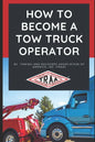How to Become a Tow Truck Operator - Paperback