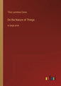 On the Nature of Things: in large print - Paperback