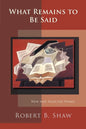 What Remains to Be Said - Paperback