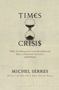 Times of Crisis: What the Financial Crisis Revealed and How to Reinvent Our Lives and Future - Paperback