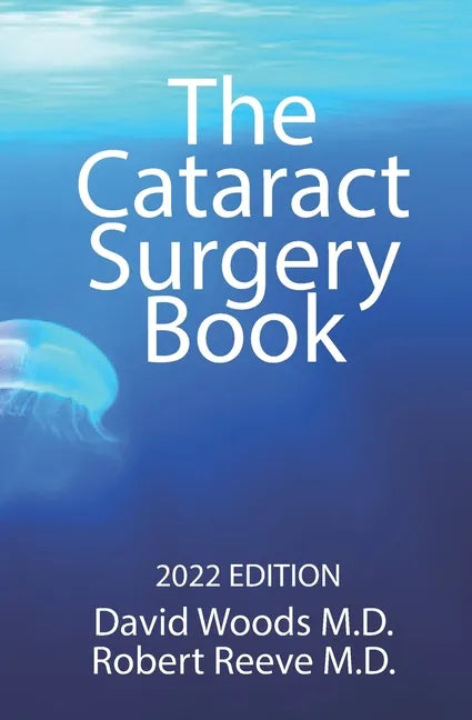 The Cataract Surgery Book: Options & Explanations for Patients - Paperback