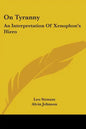 On Tyranny: An Interpretation Of Xenophon's Hiero - Paperback