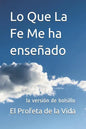 Lo Que La Fe Me ha enseñado: la versión de bolsillo - Paperback