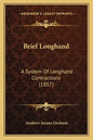Brief Longhand: A System of Longhand Contractions (1857) - Paperback