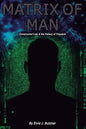 Matrix of Man: constructed lies & the fallacy of freedom - Paperback