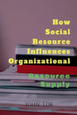 How Social Resource Influences Organizational - Paperback