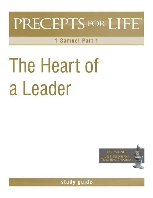 Precepts for Life Study Guide: The Heart of a Leader (1 Samuel Part 1) - Paperback