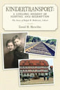 Kindertransport: A Lifelong Journey of Survival and Redemption: The Story of Ralph W. Mollerick, A Kind - Paperback