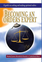 Becoming an Orders Expert: A Guide on Seeking and Making Spiritual Orders - Hardcover