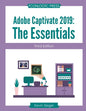 Adobe Captivate 2019: The Essentials (Third Edition) - Paperback